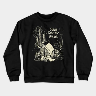 Jesus Take the Wheel Boots Desert Crewneck Sweatshirt